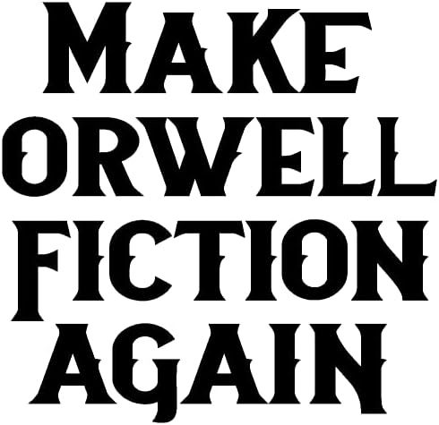 Orwell Kurgusunu Tekrar Yap Siyasi Eleştiri Vinil Kesme Çıkartması Çıkartmaya Sürtün 3.1 x 3 İnç (Beyaz)